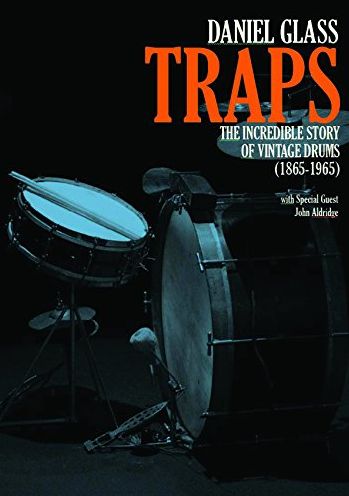 Traps: The Incredible Story of Vintage Drums (1865-1965)