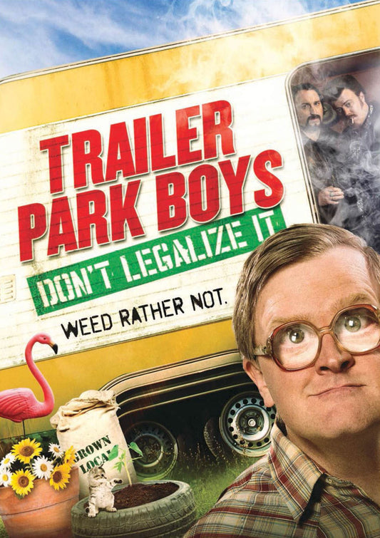 TRAILER PARK BOYS: DONT LEGALIZ