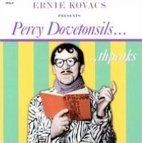 Percy Dovetonsils...Thpeaks