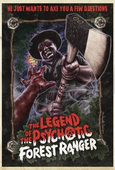 The Legend of the Psychotic Forest Ranger