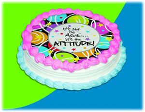 UB FUN A12413-05 IT S NOT THE AGE IS THE ATTITUDE ICING SHEET 8 inches ROUND
