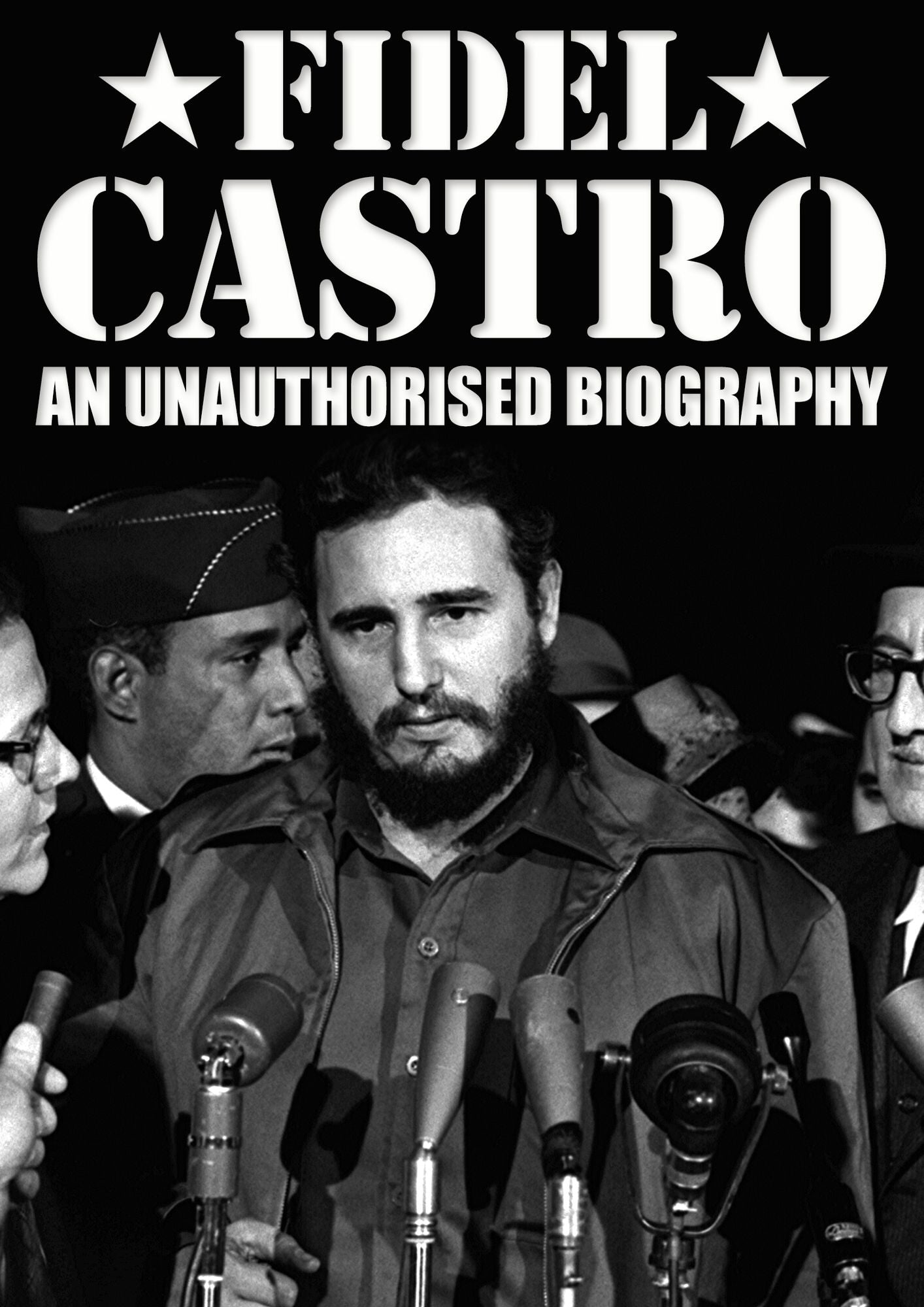 Fidel Castro: An Unauthorized Biography