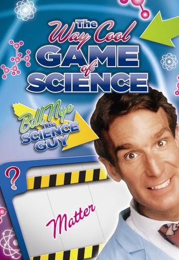 Bill Nye's Way Cool Game of Science: Matter