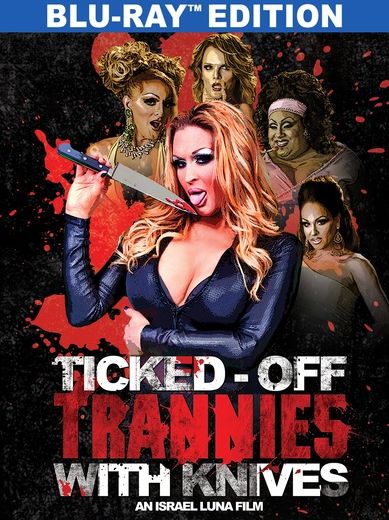 Ticked Off Trannies With Knives