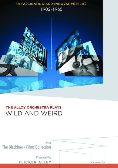 The Alloy Orchestra: Plays Wild And Weird - 14 Fascinating And Innovative Films - 1902-1965