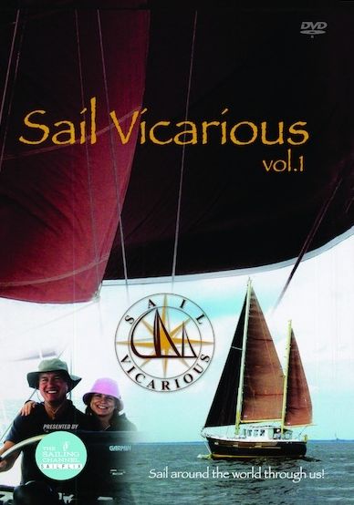 Sail Vicarious: Vol. 1 - Sail Around The World Through Us!