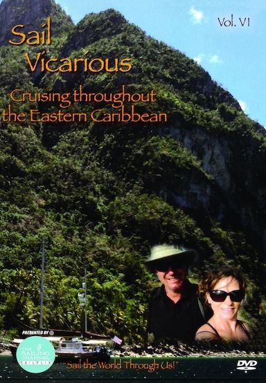 Sail Vicarious: Vol. 6 - Cruising Throughout The Eastern Caribbean