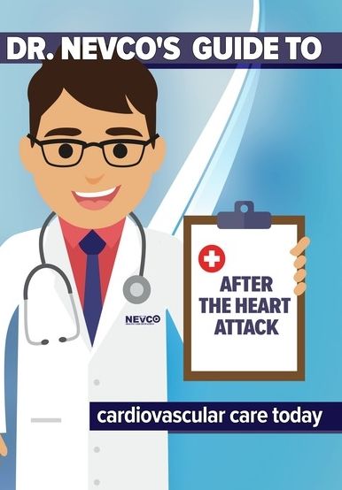 Dr. Nevco's Guide To After The Heart Attack: Cardiovascular Care Today