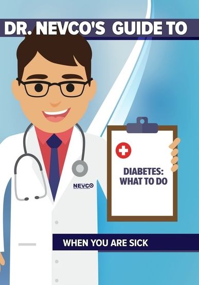 Dr. Nevco's Guide To Diabetes: What To Do When You Are Sick