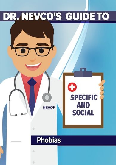 Dr. Nevco's Guide To Specific And Social Phobias