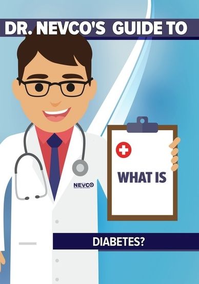 Dr. Nevco's Guide To What Is Diabetes?