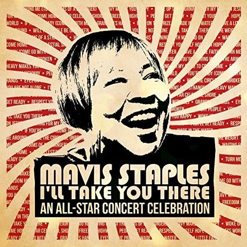 Mavis Stapes I'll Take You There: An All Star Concert Celebration