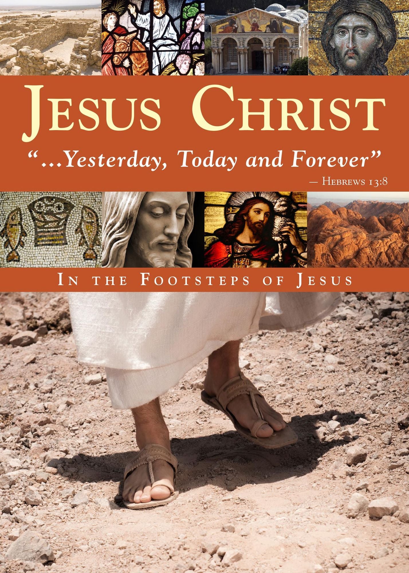 Jesus Christ: Yesterday, Today and Forever