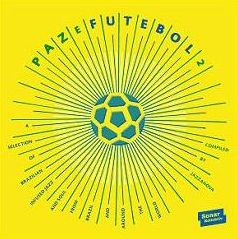 Paz E Futebol 2: Compiled By Jazzanova
