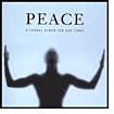 Peace: A Choral Album For Our Times