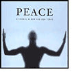 Peace: A Choral Album For Our Times
