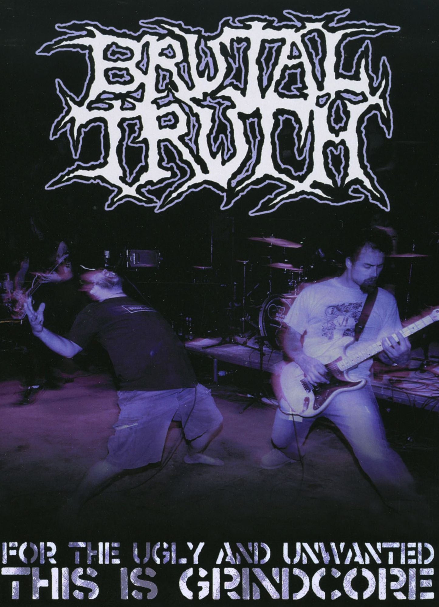 Brutal Truth - For The Ugly And Unwanted - The Is Grindcore