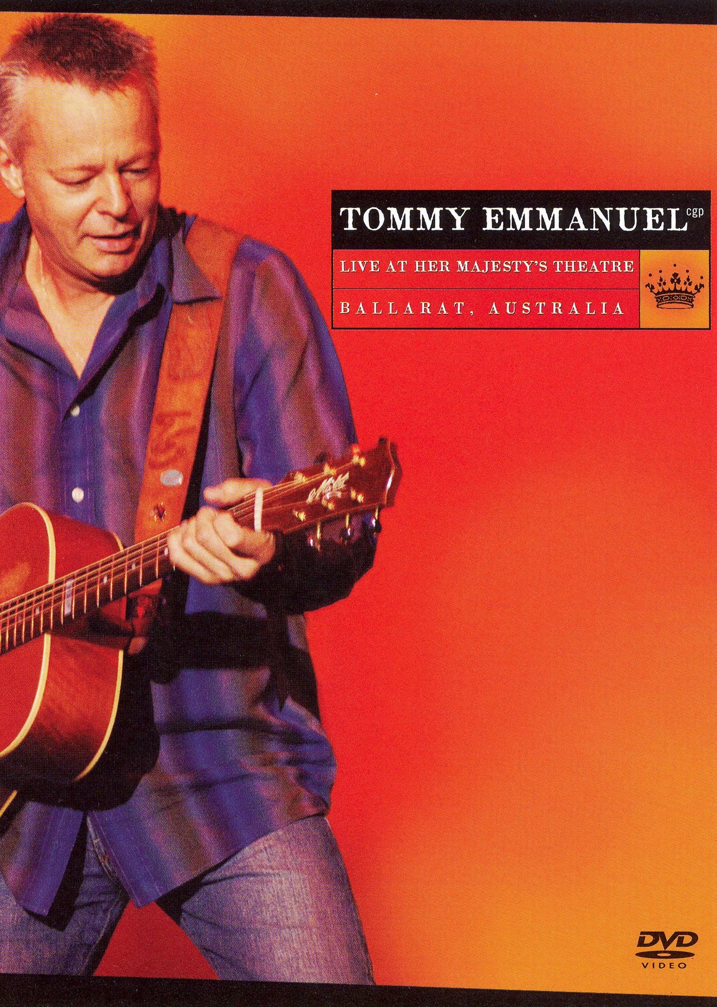 Tommy Emmanuel: Live at Her Majesty's Theatre Ballarat, Australia