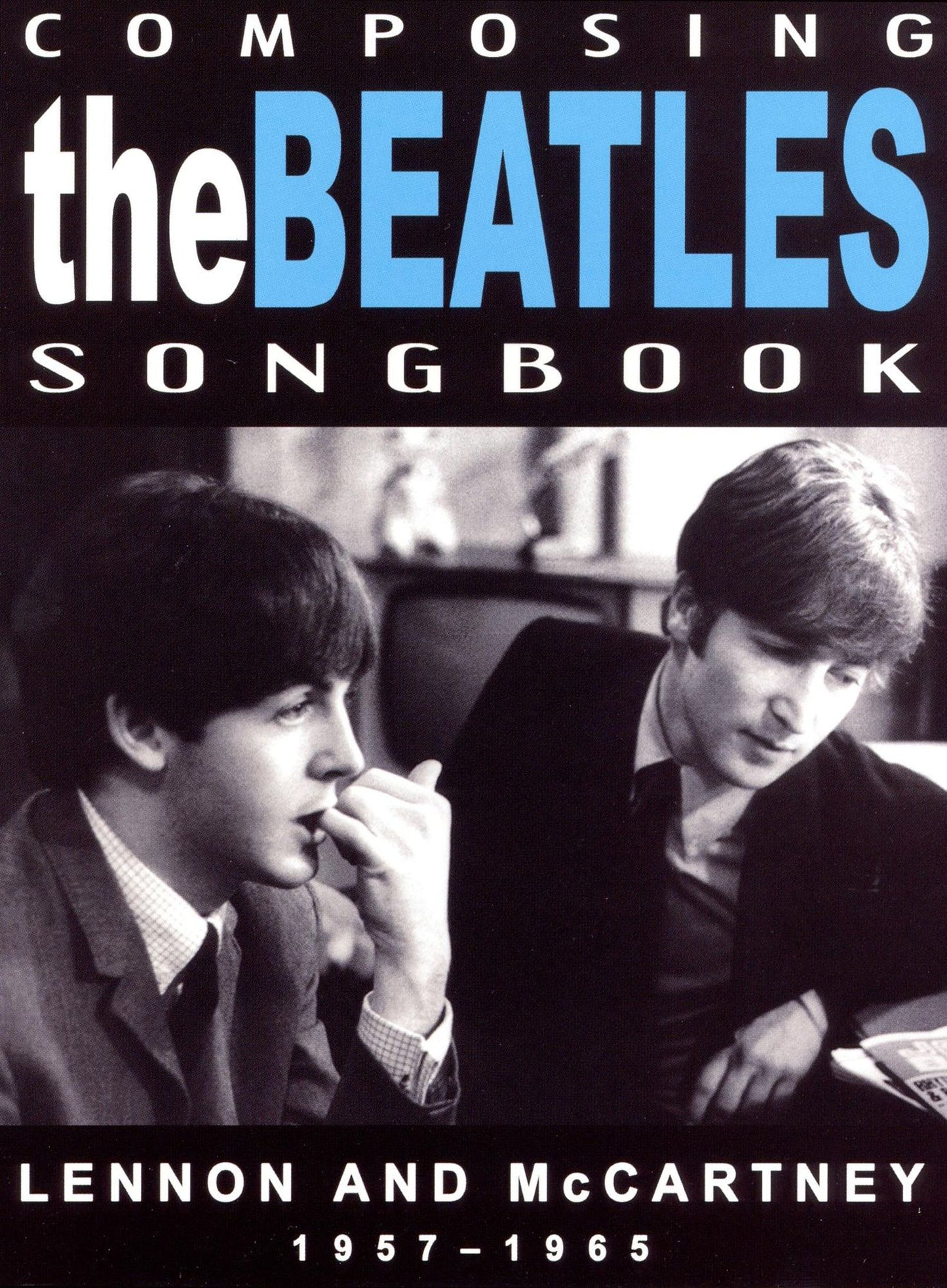 Composing The Beatles Songbook: Lennon and McCartney 1957-1965