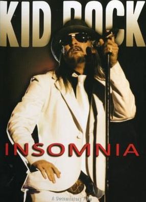 Kid Rock: Insomnia Unauthorized