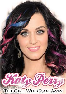 Katy Perry: The Girl Who Ran Away
