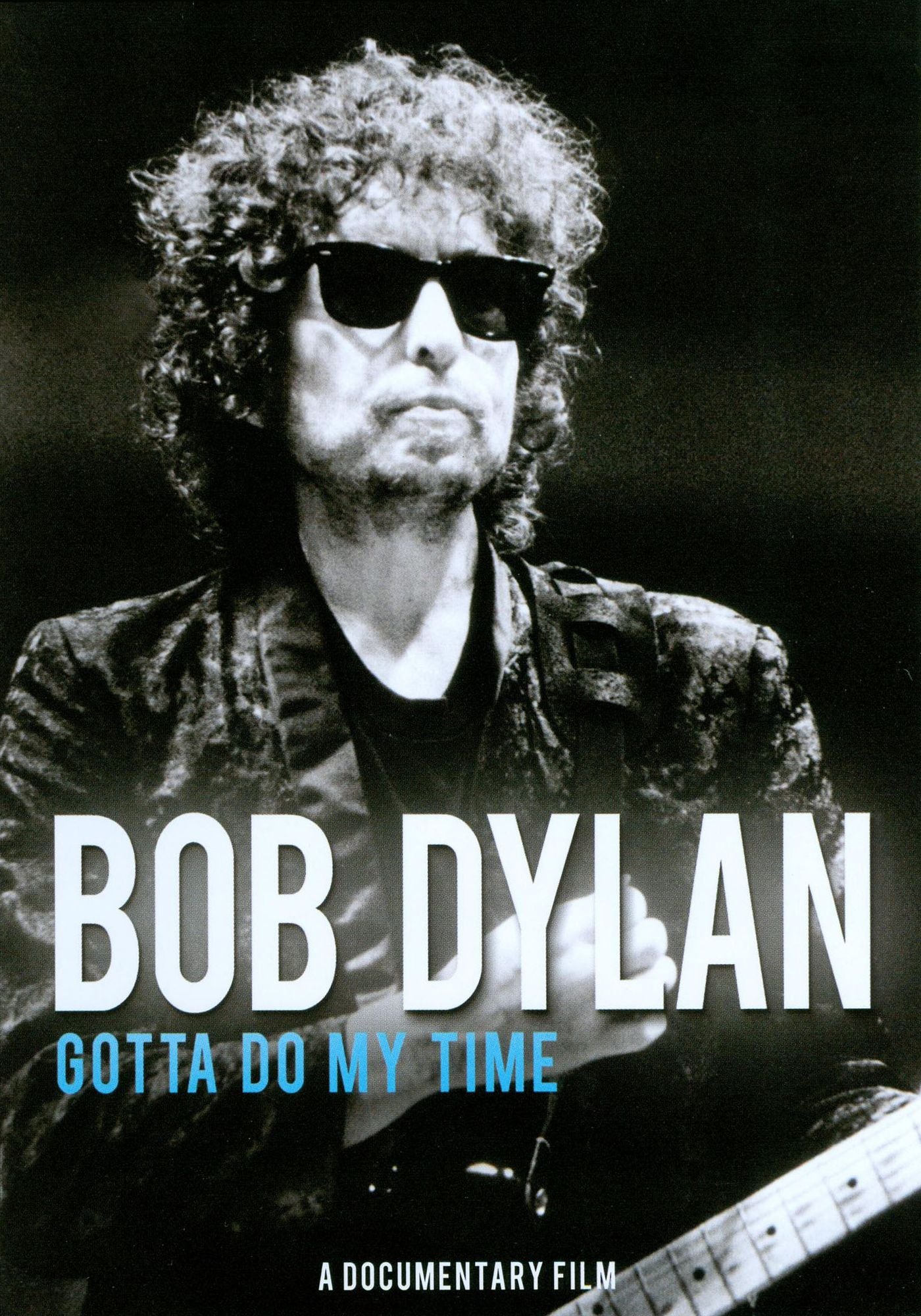 Bob Dylan: Gotta Do My Time