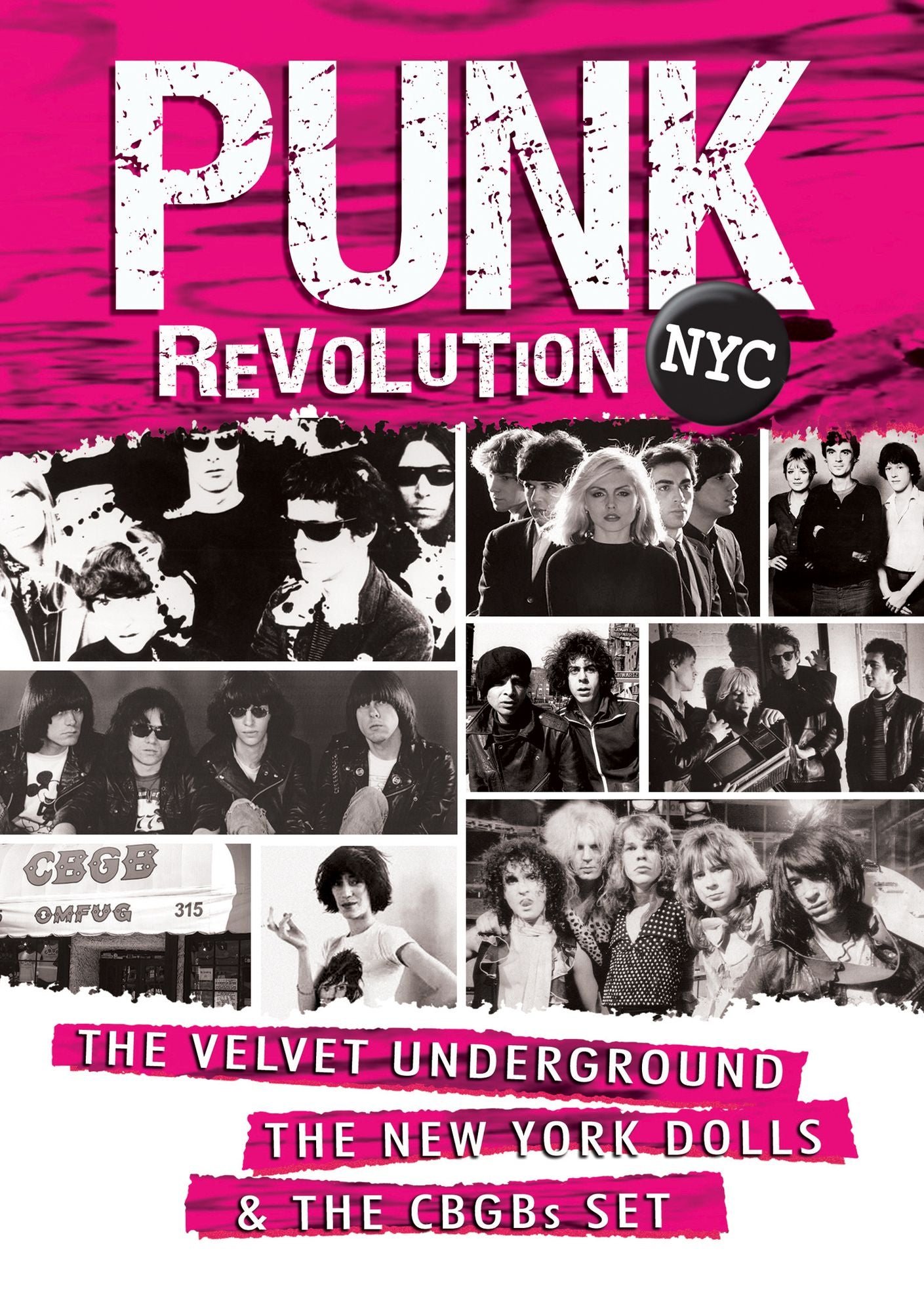 Punk Revolution NYC: The Velvet Underground, the New York Dolls and the CBGBs Set