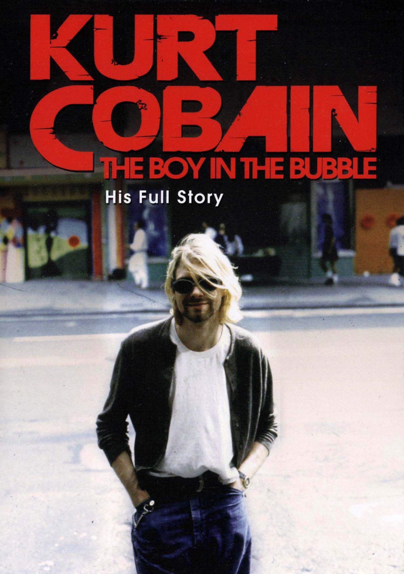 Kurt Cobain: The Boy In The Bubble