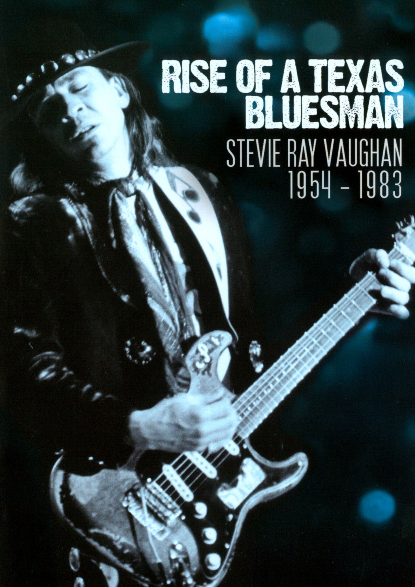 Stevie Ray Vaughan: Rise of a Texas Bluesman - 1954-1983