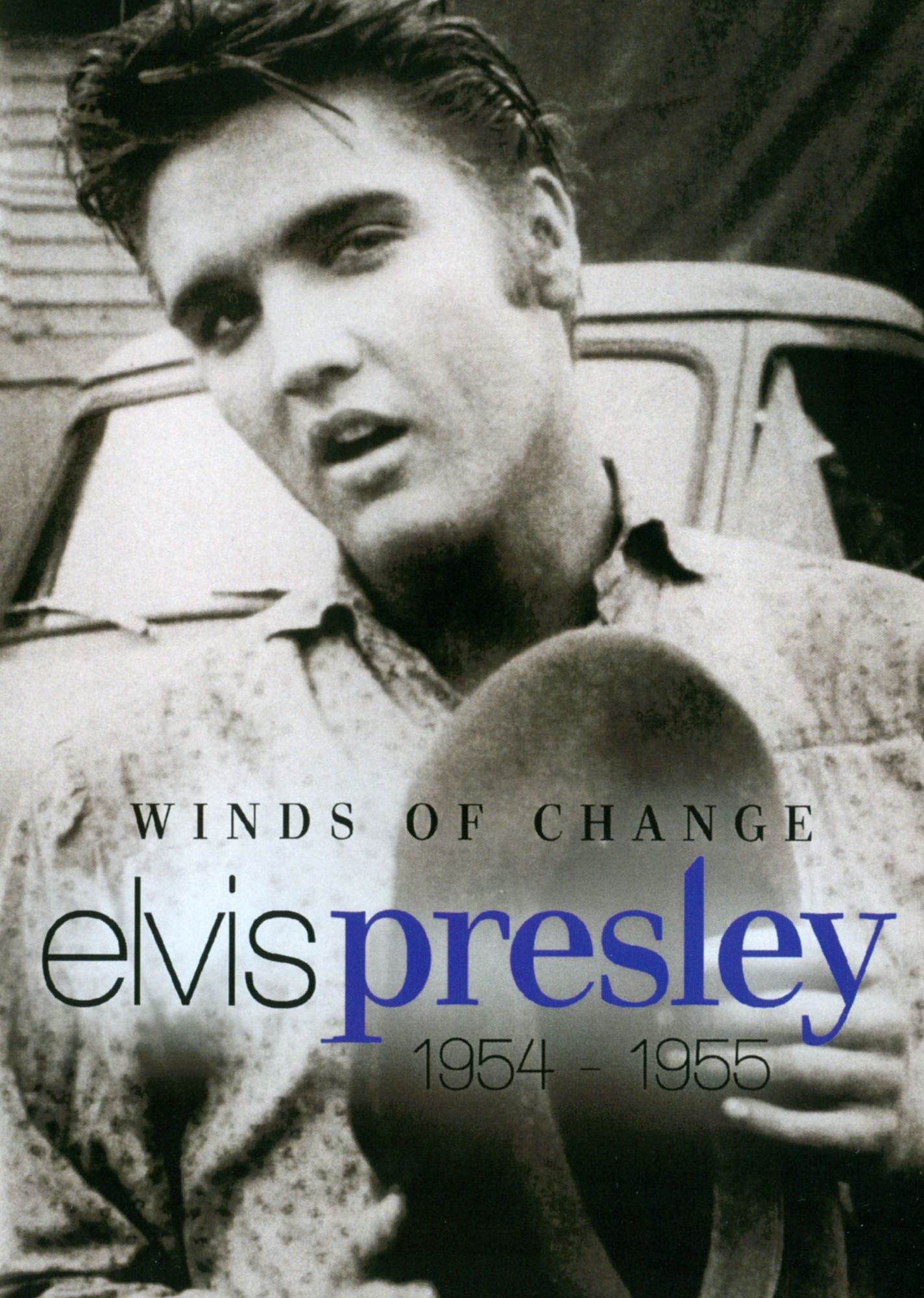 Winds Of Change: Elvis Presley 1954-1955
