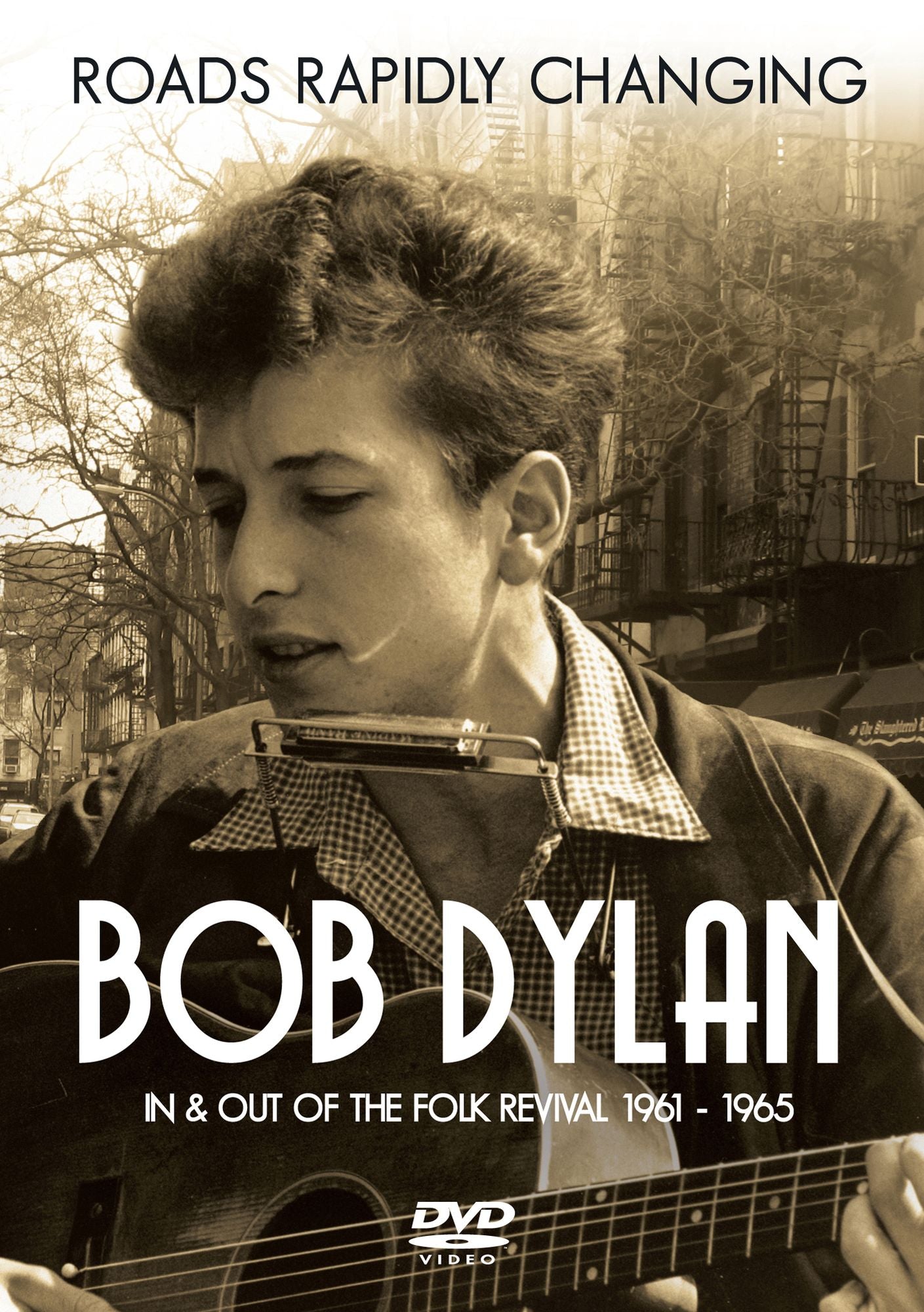 Bob Dylan: Roads Rapidly Changing - In & Out of the Folk Revival 1961-1965