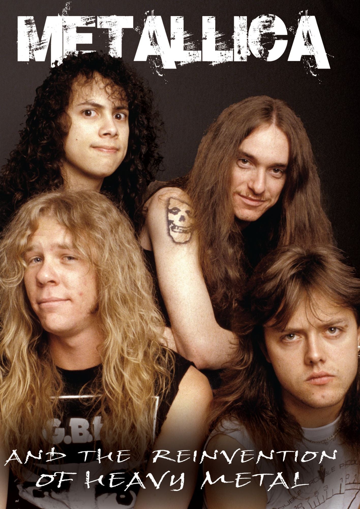 Metallica: And The Reinvention Of Heavy Metal