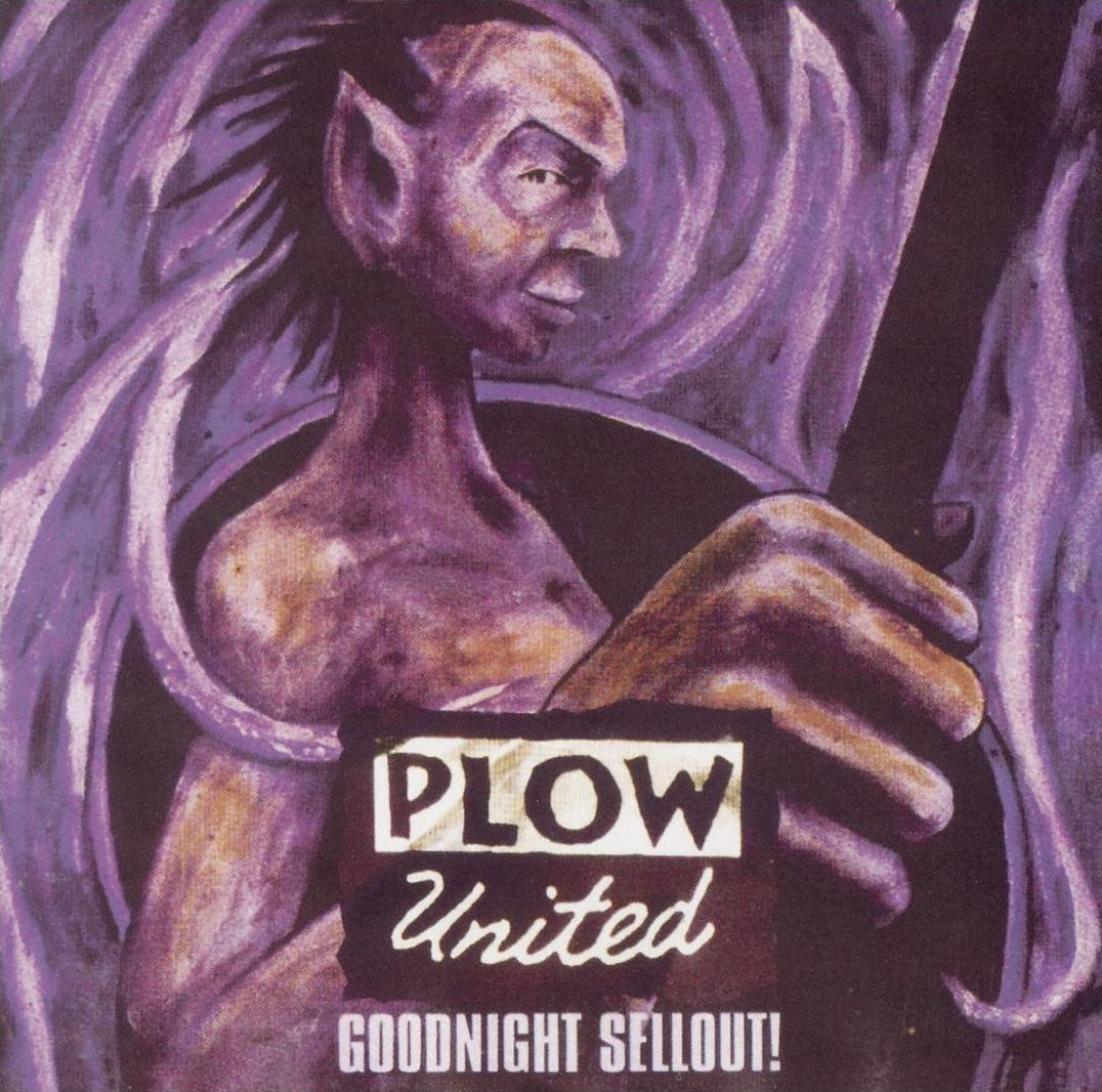 Good Night Sellout (Plow United)