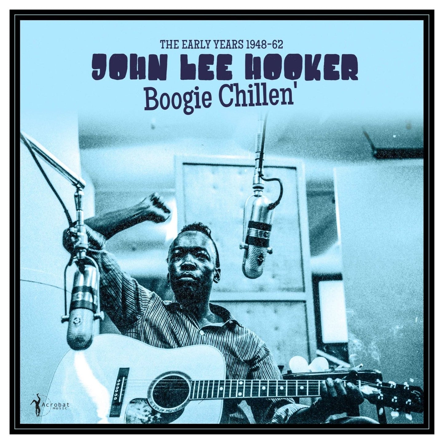 Boogie Chillen: The Early Years 1948-1962 (John Lee Hooker)