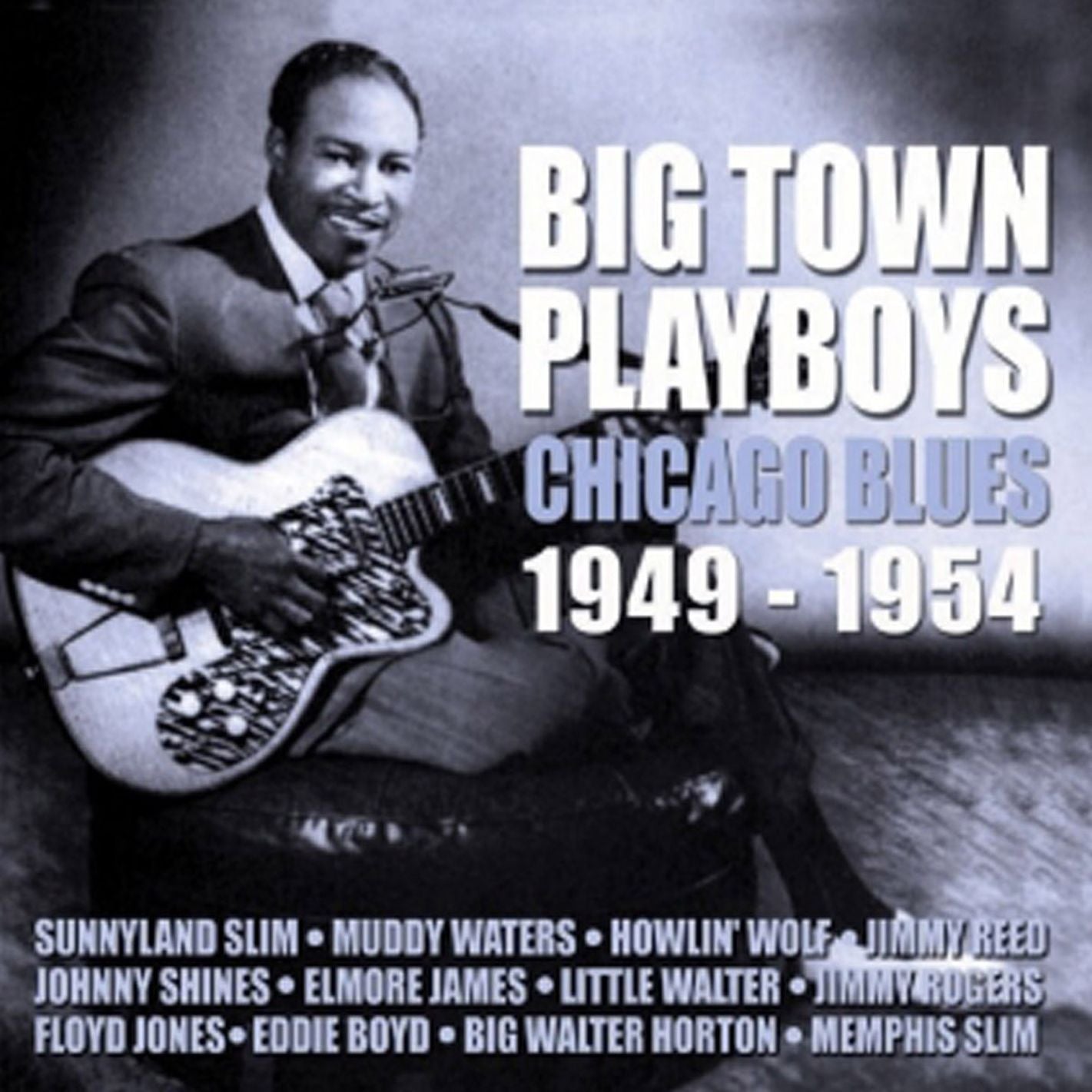 Big Town Playboys: Chicago Blues 1949-1954