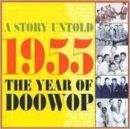A Story Untold 1955 the Year of Doowop