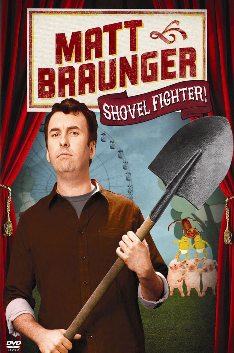 Matt Braunger: Shovel Fighter