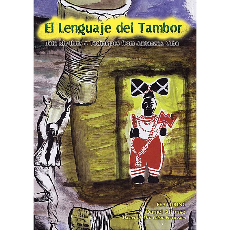 El Lenguaje del Tambor: Bata Rhythms & Techniques from Matanzas, Cuba