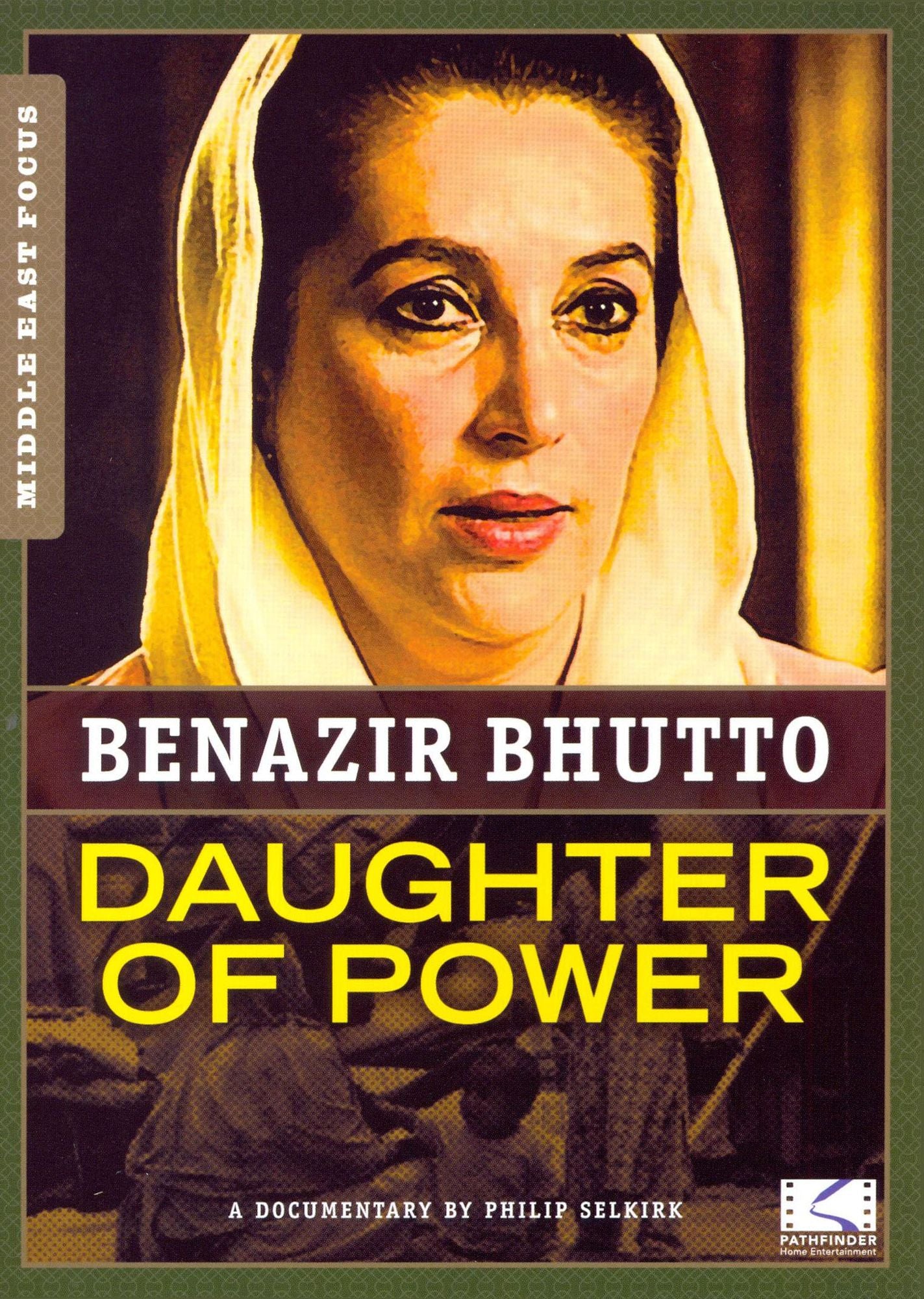Benazir Bhutto: Daughter of Power