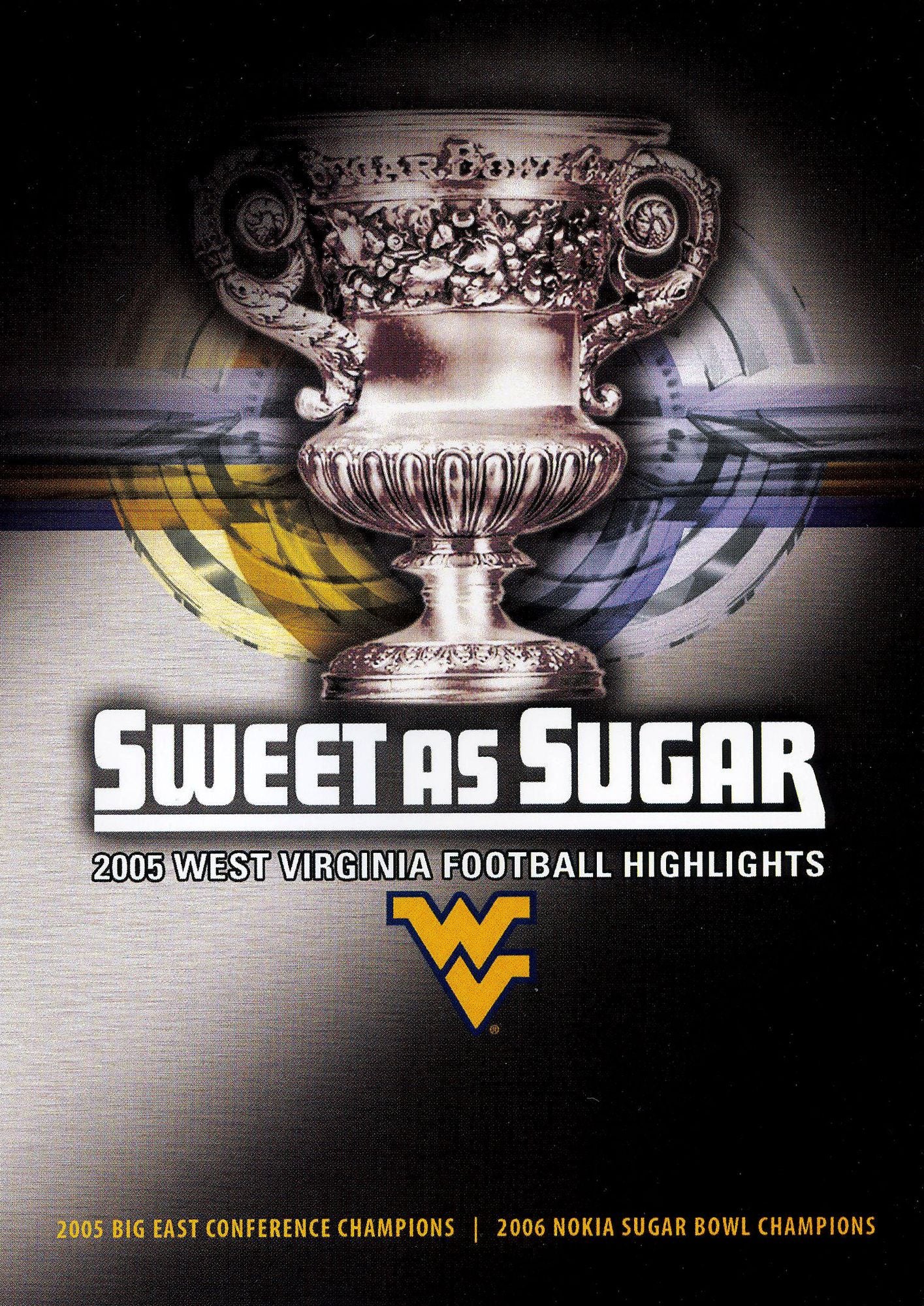 2005 West Virginia University Football Highlights: Sweet as Sugar