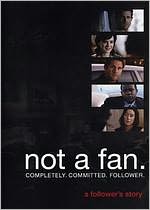 Not a Fan: A Follower's Story