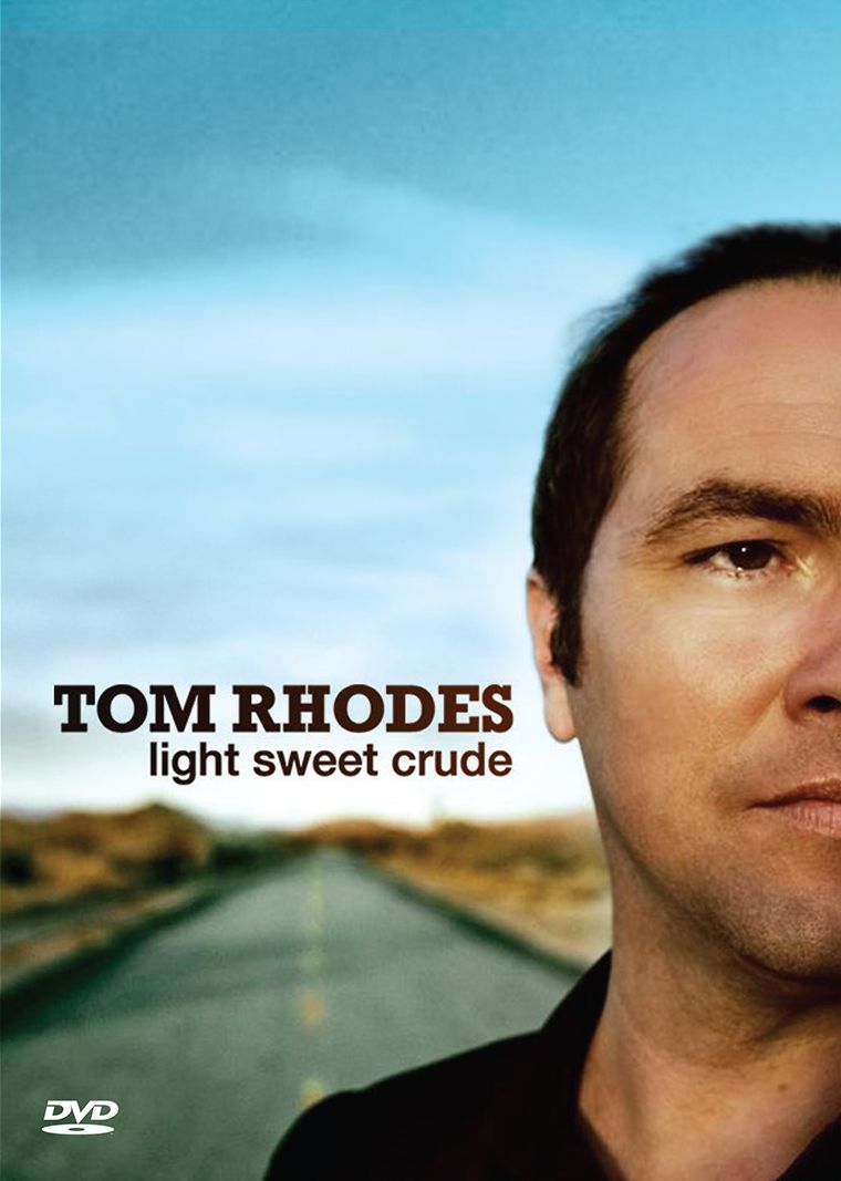 Tom Rhodes: Light Sweet Crude
