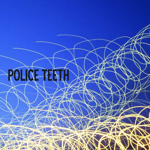 Police Teeth