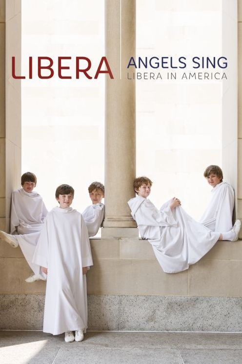 Libera: Angels Sing - Libera in America