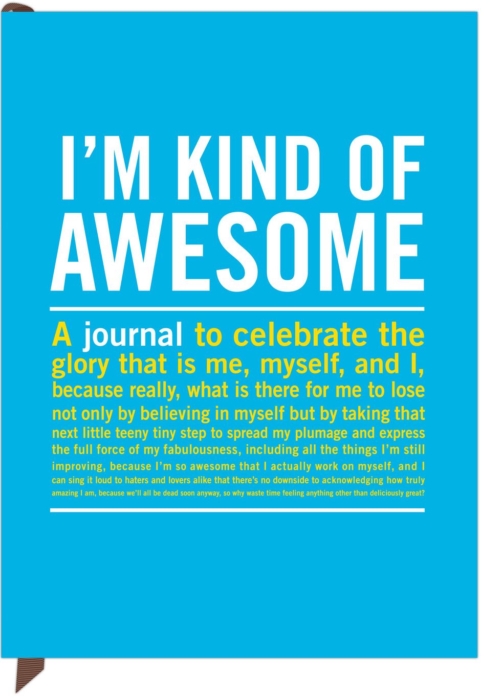 I'm Kind of Awesome: An Inner-Truth Journal 7" x 9.5"