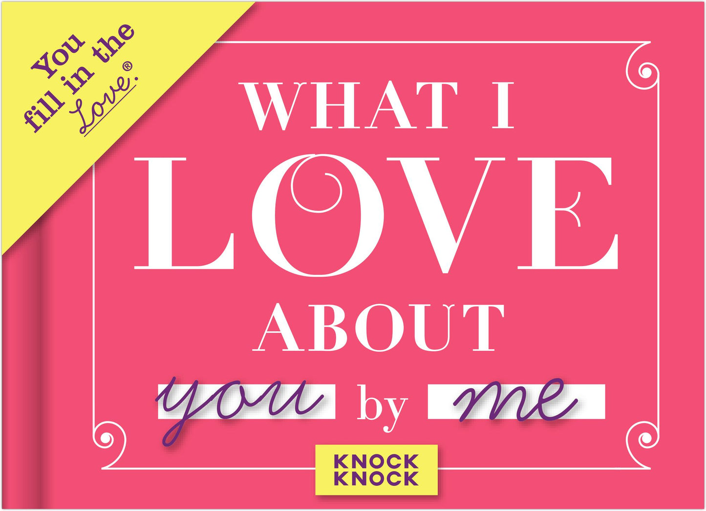 What I Love about You Fill in the Love Gift Book