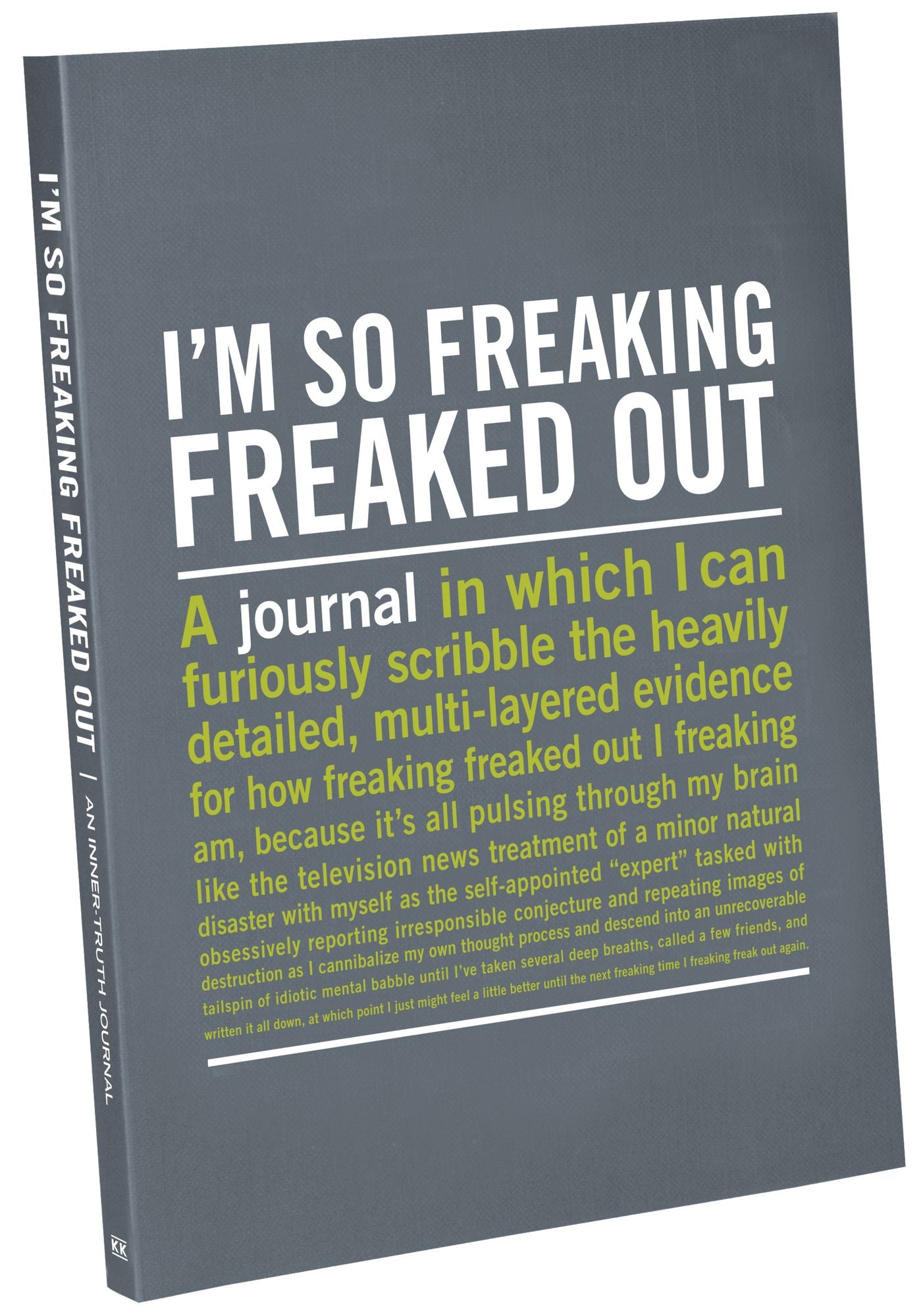 I'm So Freaking Freaked Out Inner-Truth Journal 7" x 9.5"