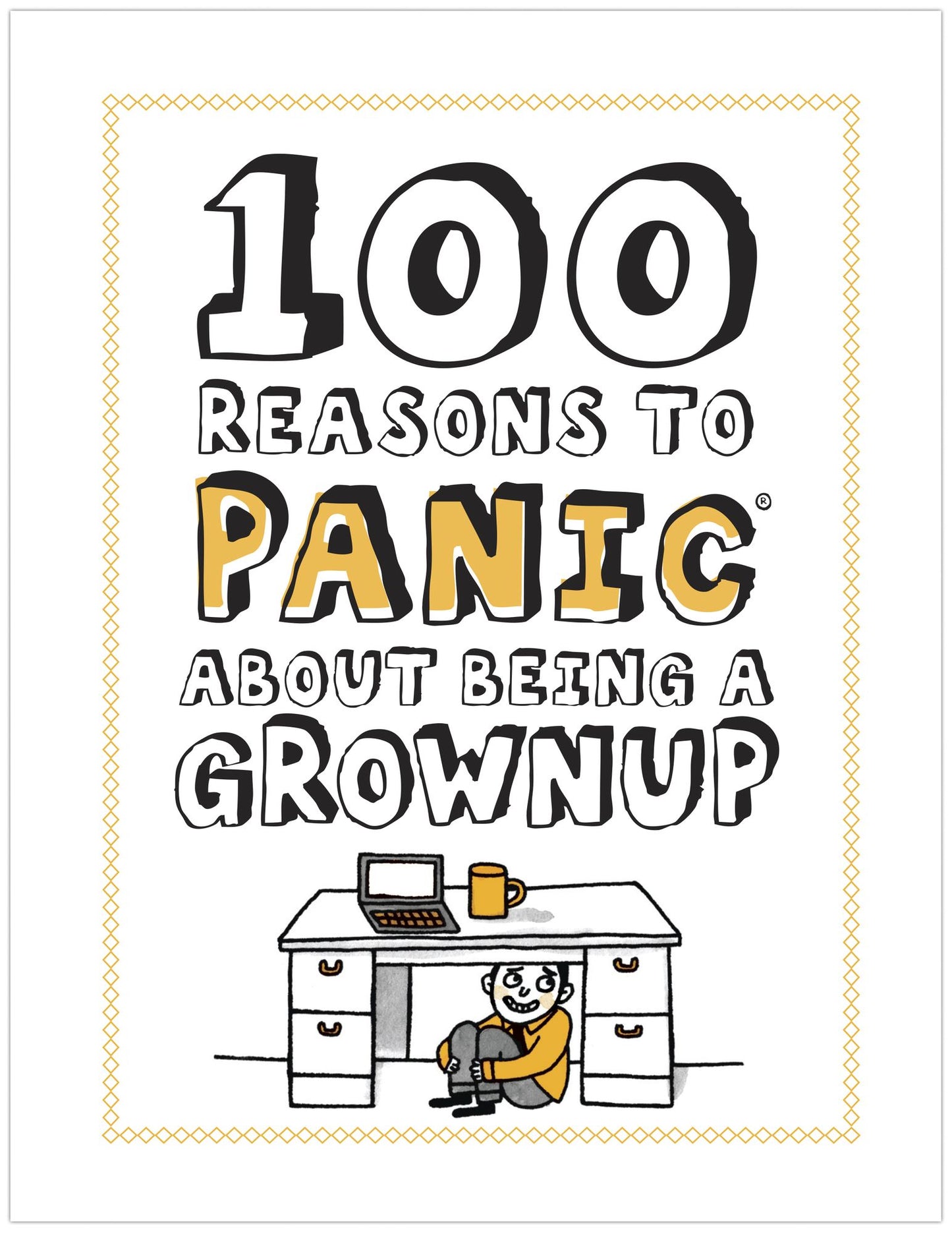 100 Reasons to Panic About Being a Grownup