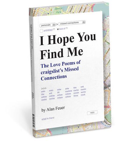 I Hope You Find Me : The Love Poems of Craigslist's Missed Connections