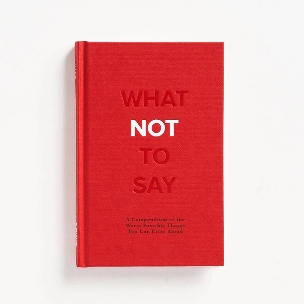 What Not to Say